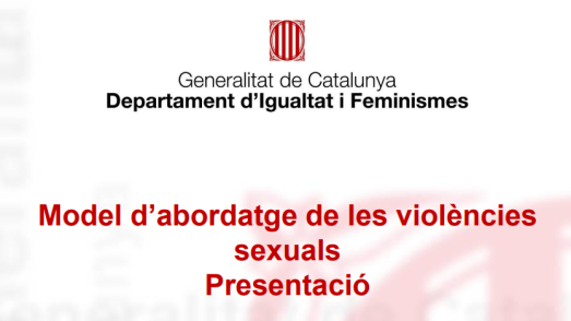 Nou model en l’abordatge de les violències sexuals a Catalunya.